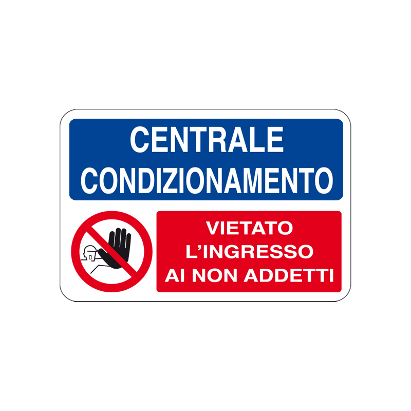 CENTR. CONDIZION./VIET. L'ACC. AI NON.. CARTELLO ALLUMINIO 300X200 INFORMAZIONE