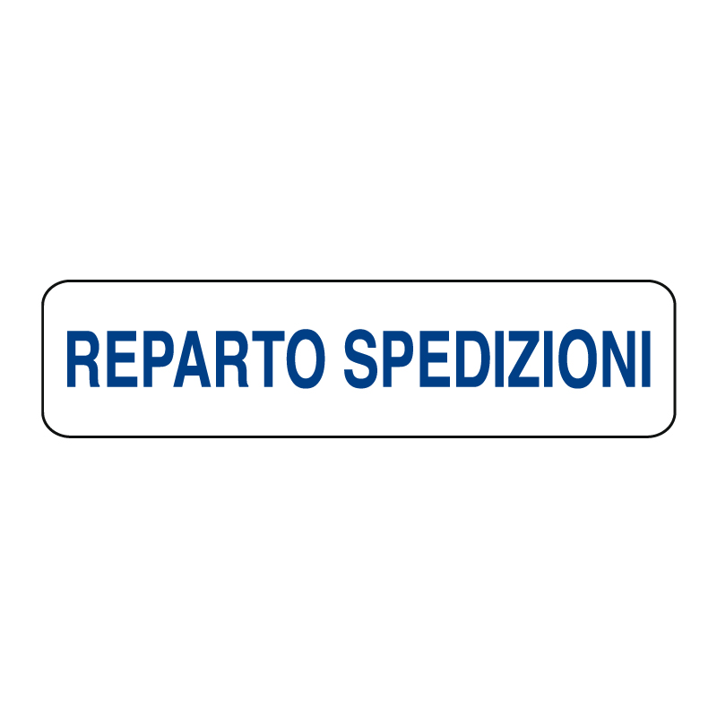 REPARTO SPEDIZIONI CARTELLO ALLUM. 290X80 INDICAZIONE