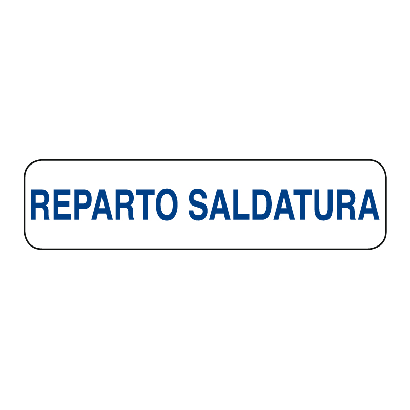 REPARTO SALDATURA CARTELLO ALLUM. 290X80 INDICAZIONE