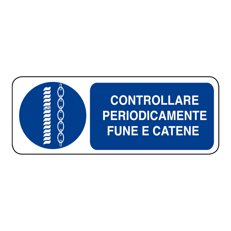 CONTROLLARE PERIODIC.TE FUNE E CATENE CARTELLO ALLUMINIO 330X125 OBBLIGO