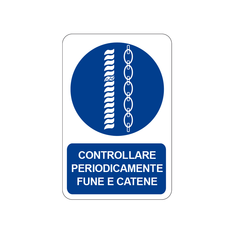 CONTROLLARE PERIODIC.TE FUNE E CATENE CARTELLO ALLUMINIO 200X300 OBBLIGO