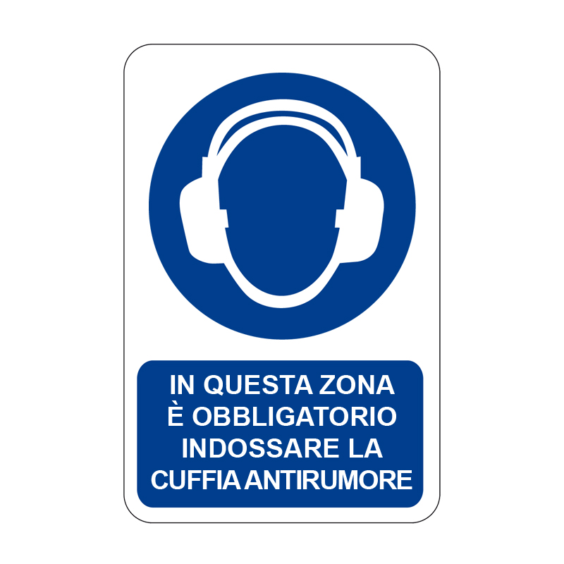 IN QUESTA ZONA &Egrave; OBBLIG. CUFFIA ANTIRUM. CARTELLO ALLUMINIO 330X500 OBBLIGO