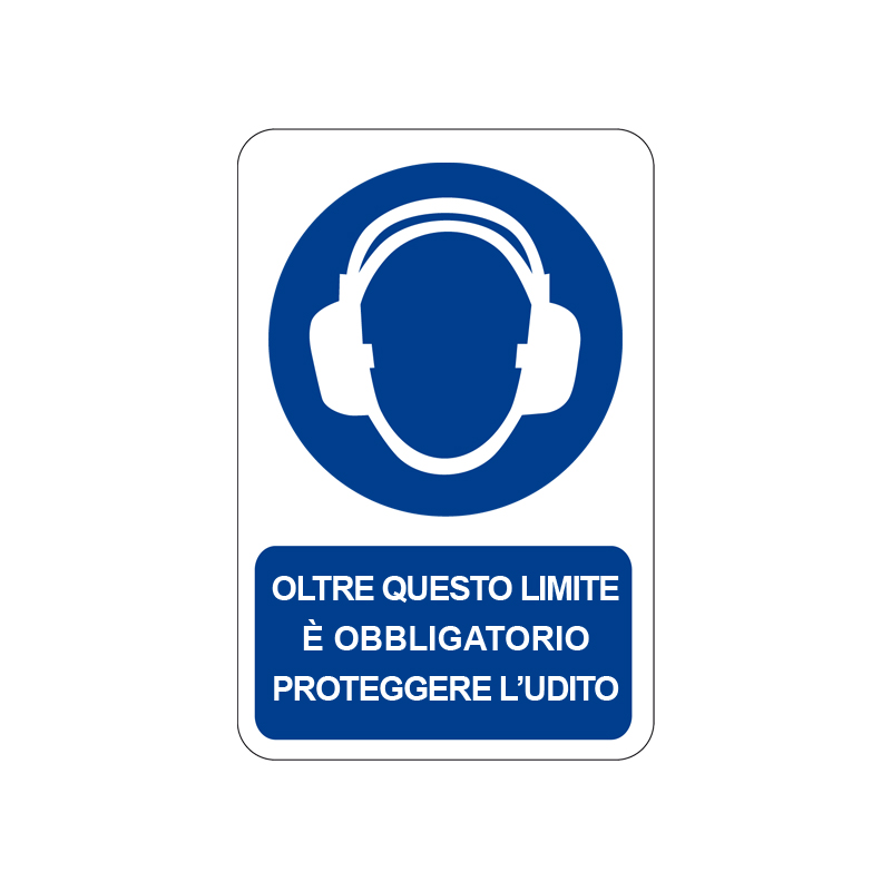 OLTRE QUESTO LIMITE OBBL. PROT. L'UDITO CARTELLO ALLUMINIO 200X300 OBBLIGO