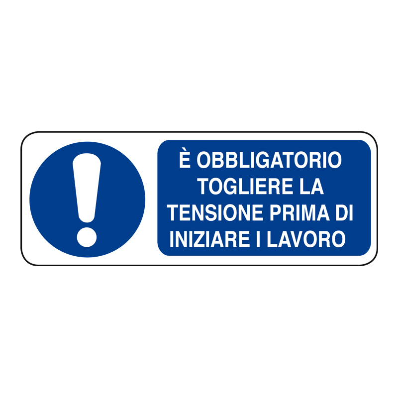 &Egrave; OBBL. TOGLIERE TENSIONE PRIMA DI INZ.. CARTELLO ALLUMINIO 330X125 OBBLIGO