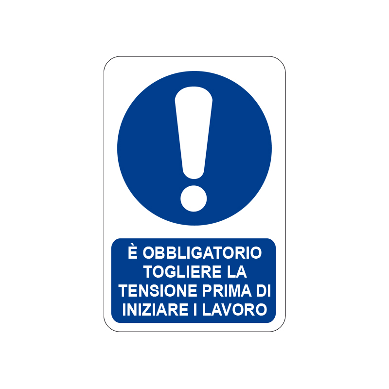 &Egrave; OBBL. TOGLIERE TENSIONE PRIMA DI INZ.. CARTELLO ALLUMINIO 200X300 OBBLIGO