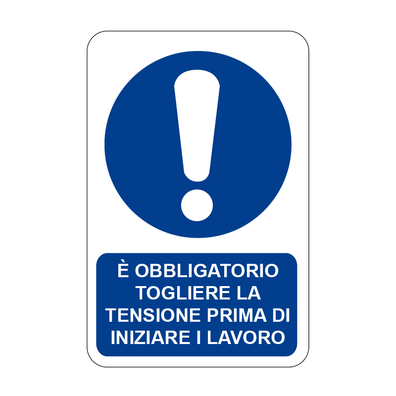 &Egrave; OBBL. TOGLIERE TENSIONE PRIMA DI INZ.. CARTELLO ALLUMINIO 330X500 OBBLIGO