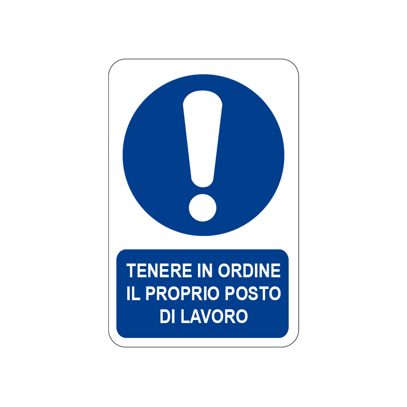 TENERE IN ORD. IL PROPRIO POSTO DI LAV. CARTELLO ALLUMINIO 200X300 OBBLIGO