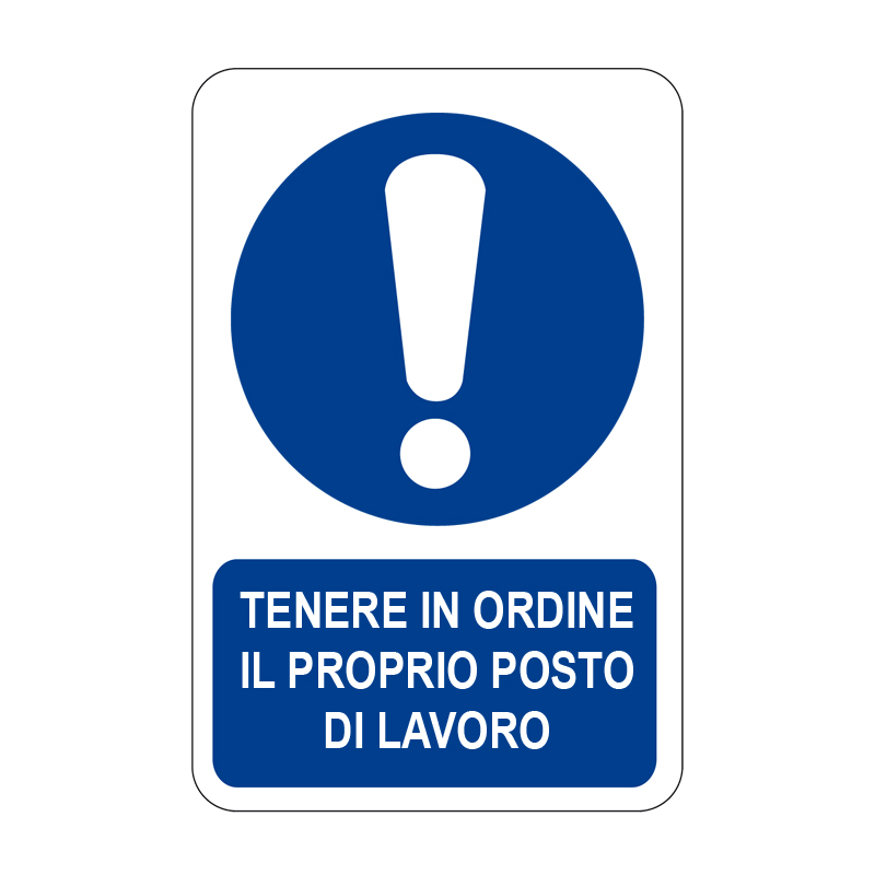 TENERE IN ORD. IL PROPRIO POSTO DI LAV. CARTELLO ALLUMINIO 330X500 OBBLIGO