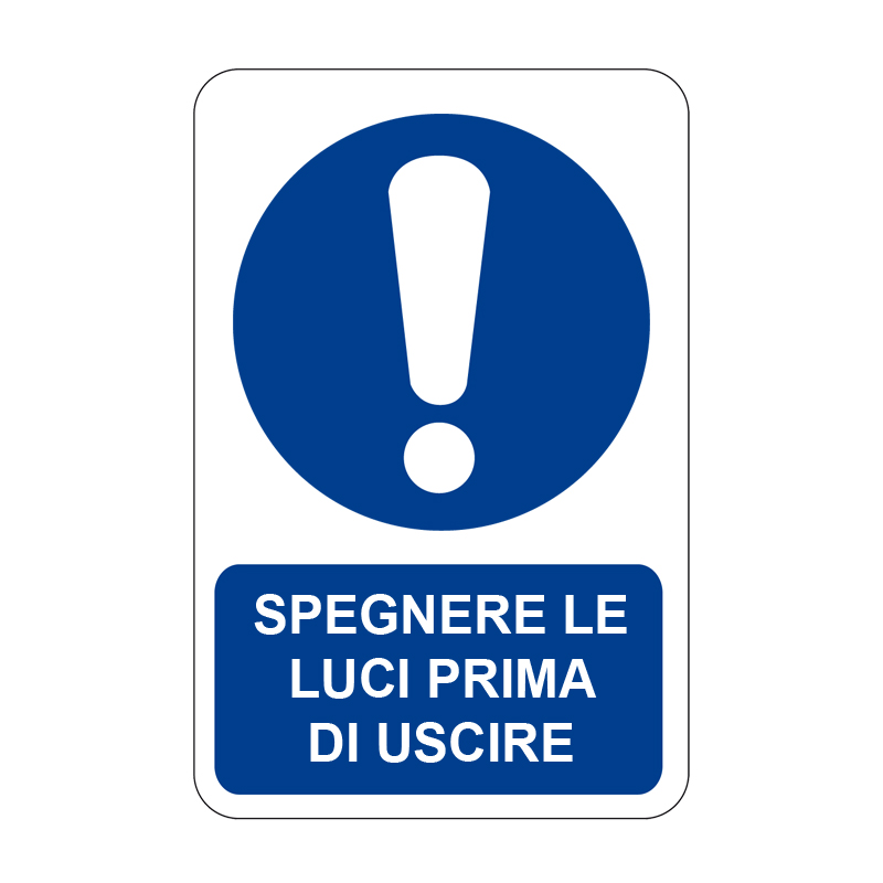 SPEGNERE LE LUCI PRIMA DI USCIRE CARTELLO ALLUMINIO 330X500 OBBLIGO