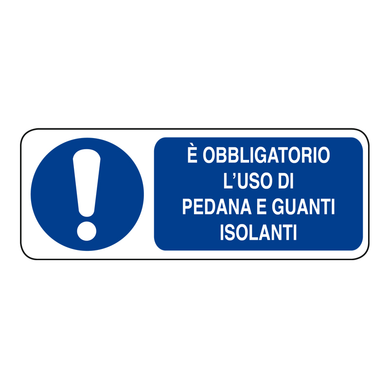 &Egrave; OBBLIG. L'USO DI PEDANA E GUANTI ISOL. CARTELLO ALLUMINIO 330X125 OBBLIGO