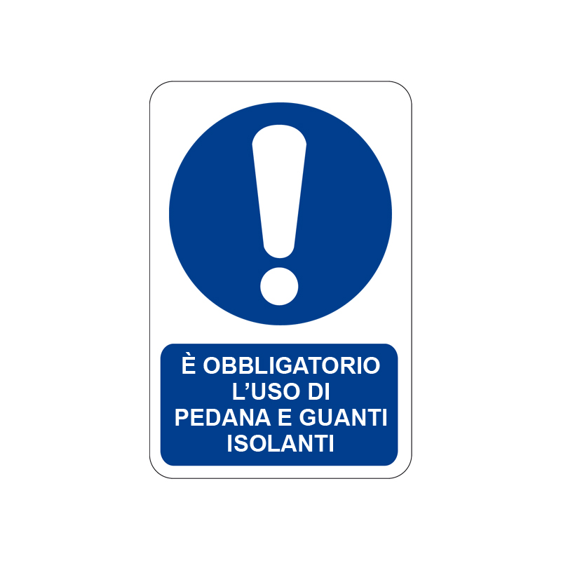 &Egrave; OBBLIG. L'USO DI PEDANA E GUANTI ISOL. CARTELLO ALLUMINIO 200X300 OBBLIGO