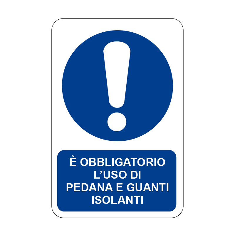 &Egrave; OBBLIG. L'USO DI PEDANA E GUANTI ISOL. CARTELLO ALLUMINIO 330X500 OBBLIGO