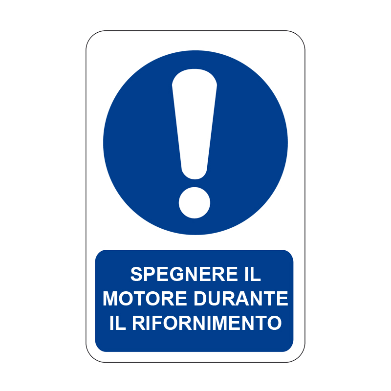 SPEGNERE IL MOTORE DURANTE IL RIFORN. CARTELLO ALLUMINIO 330X500 OBBLIGO