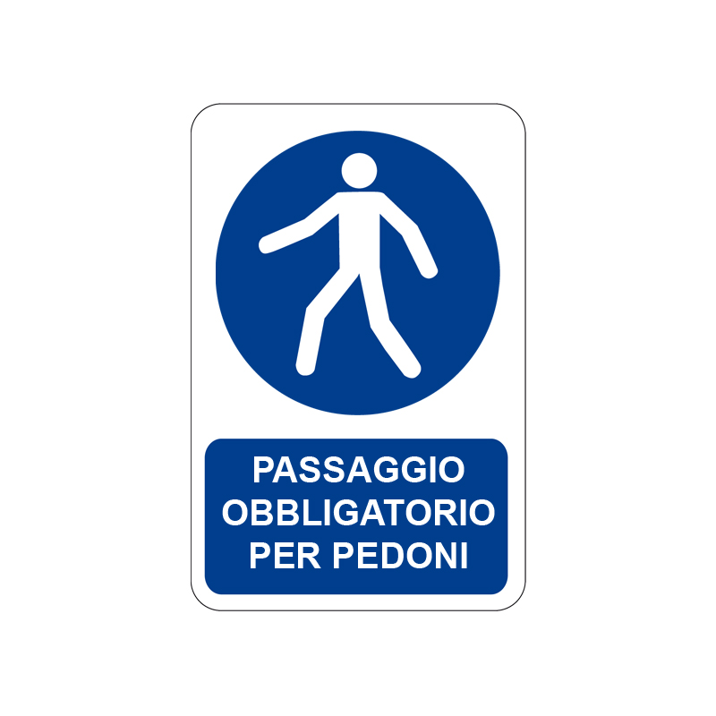 PASSAGGIO OBBLIGATORIO PER PEDONI CARTELLO ALLUMINIO 200X300 OBBLIGO