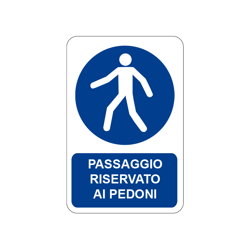 PASSAGGIO RISERVATO AI PEDONI CARTELLO ALLUMINIO 200X300 OBBLIGO