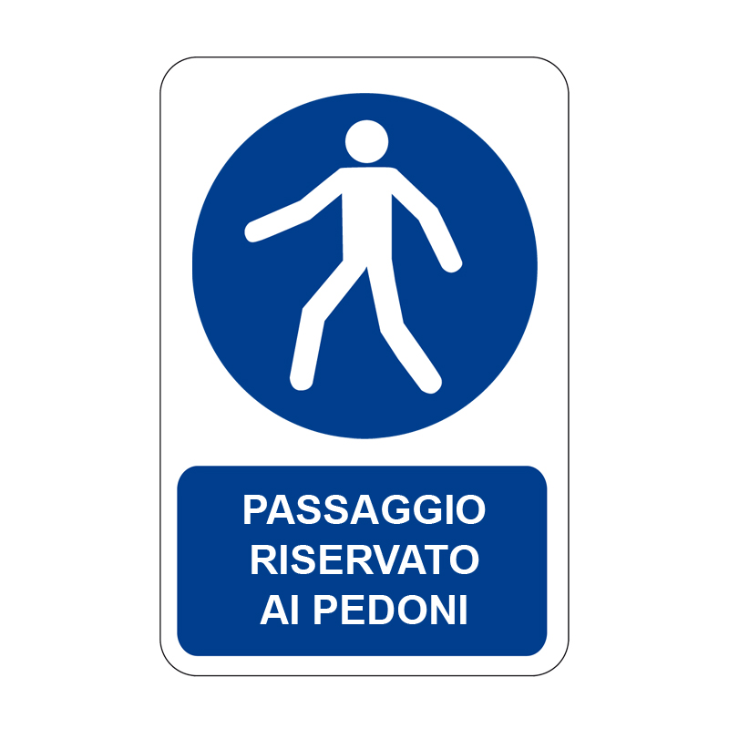 PASSAGGIO RISERVATO AI PEDONI CARTELLO ALLUMINIO 330X500 OBBLIGO