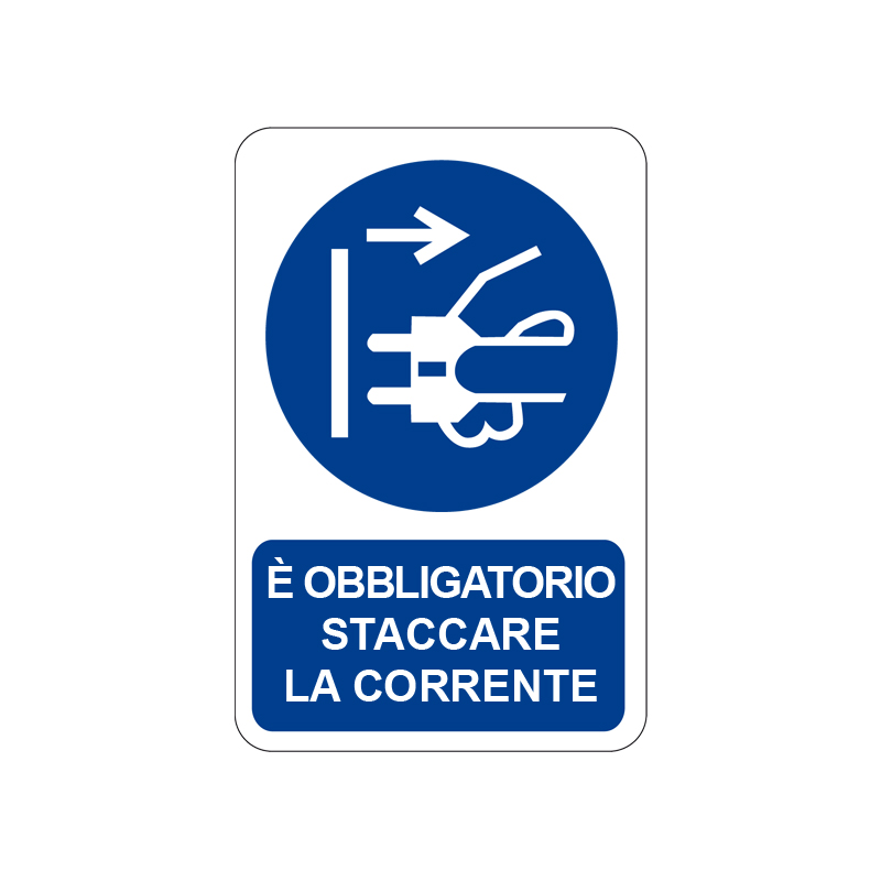 &Egrave; OBBLIGATORIO STACCARE LA CORRENTE CARTELLO ALLUMINIO 200X300 OBBLIGO