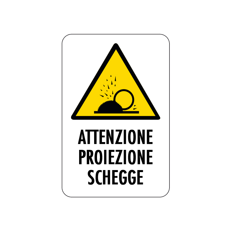 ATTENZIONE PROIEZIONE SCHEGGE CARTELLO ALLUMINIO 200X300 PERICOLO