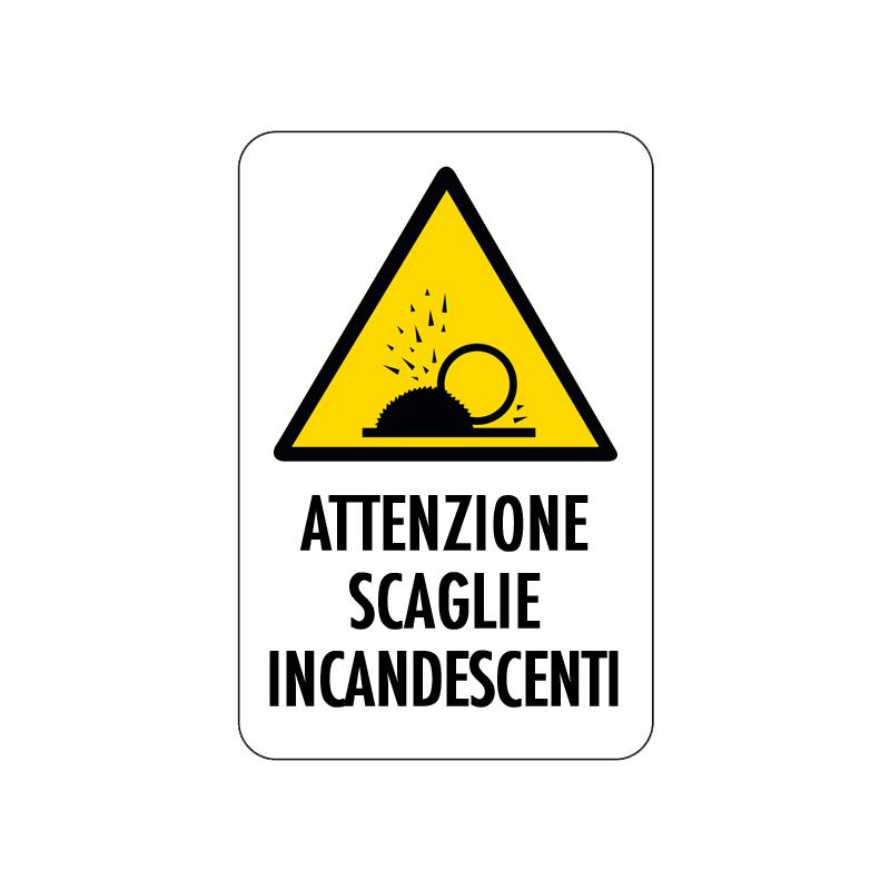 ATTENZIONE SCAGLIE INCANDESCENTI CARTELLO ALLUMINIO 200X300 PERICOLO
