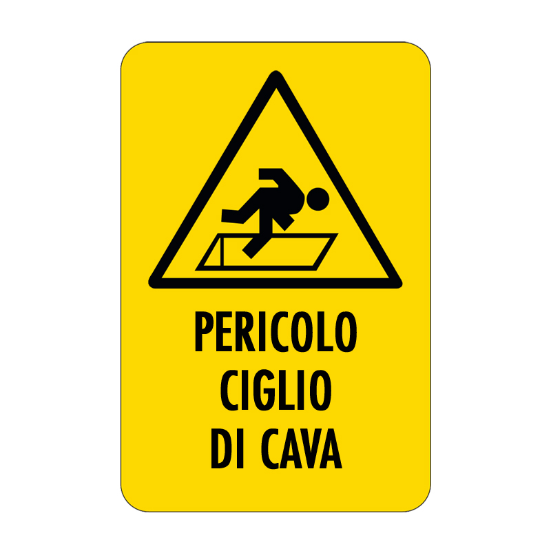 PERICOLO CIGLIO DI CAVA CARTELLO ALLUMINIO 330X500 PERICOLO