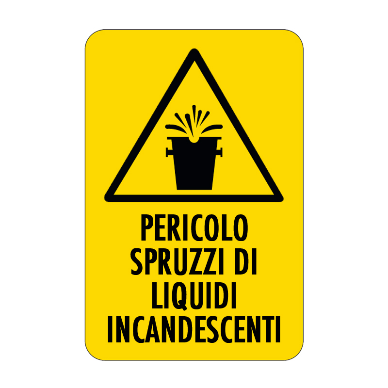 PERICOLO SPRUZZI LIQUIDI INCANDESCENTI CARTELLO ALLUMINIO 330X500 PERICOLO