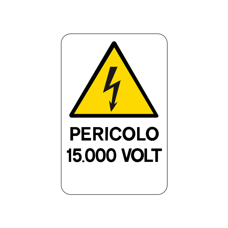 PERICOLO 15.000 VOLT CARTELLO ALLUMINIO 200X300 PERICOLO