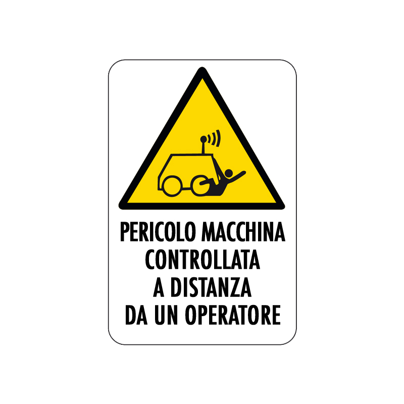 PERICOLO MACCHINA  CONTROLLATA A DIST. CARTELLO ALLUMINIO 200X300 PERICOLO