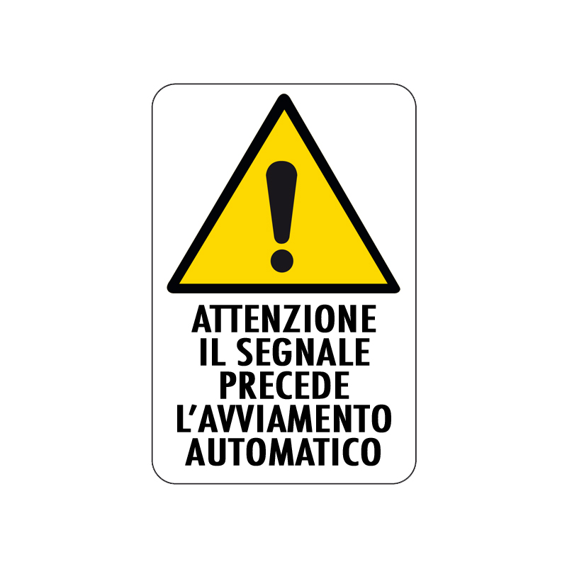 ATT. IL SEGNALE PRECEDE L'AVVIAM. AUTOM. CARTELLO ALLUMINIO 200X300 PERICOLO