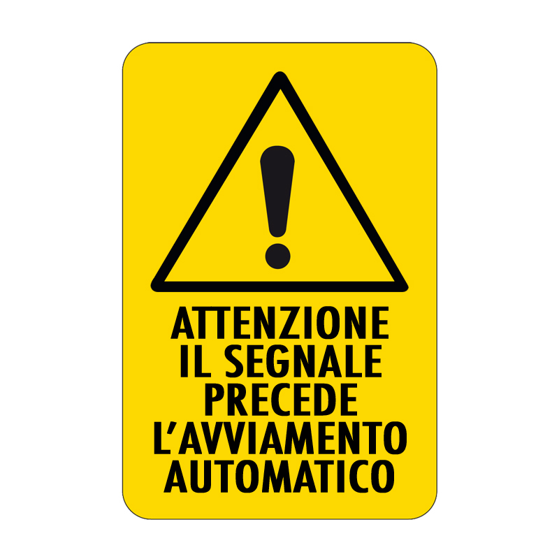 ATT. IL SEGNALE PRECEDE L'AVVIAM. AUTOM. CARTELLO ALLUMINIO 330X500 PERICOLO