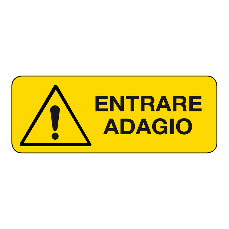 ENTRARE ADAGIO CARTELLO ADESIVO 330X125 PERICOLO