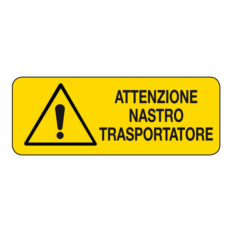ATTENZIONE NASTRO TRASPORTATORE CARTELLO ADESIVO 330X125 PERICOLO