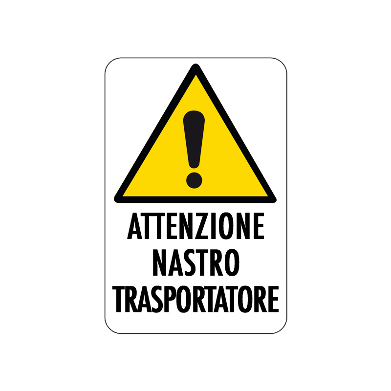 ATTENZIONE NASTRO TRASPORTATORE CARTELLO ALLUMINIO 200X300 PERICOLO