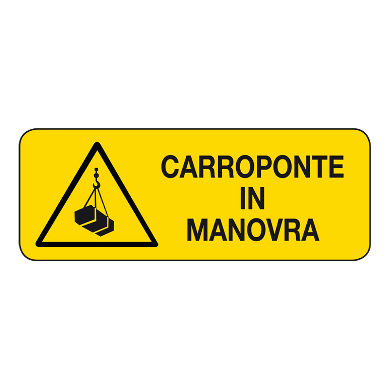 CARROPONTE IN MANOVRA CARTELLO ALLUMINIO 330X125 PERICOLO