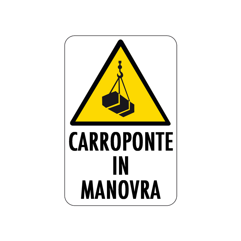 CARROPONTE IN MANOVRA CARTELLO ALLUMINIO 200X300 PERICOLO