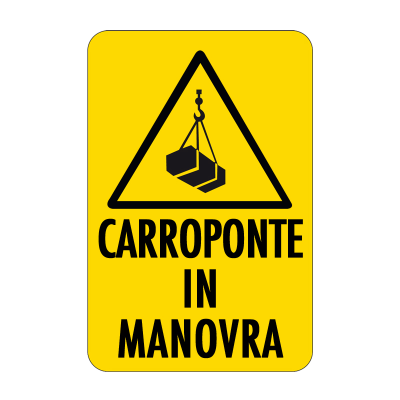 CARROPONTE IN MANOVRA CARTELLO ALLUMINIO 330X500 PERICOLO