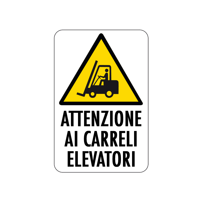 ATTENZIONE AI CARRELLI ELEVATORI CARTELLO ALLUMINIO 200X300 PERICOLO