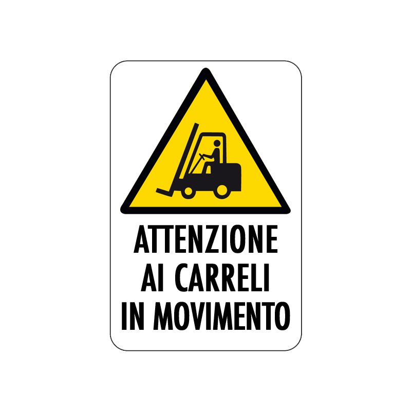 ATTENZIONE AI CARRELLI IN MOVIMENTO CARTELLO ALLUMINIO 200X300 PERICOLO