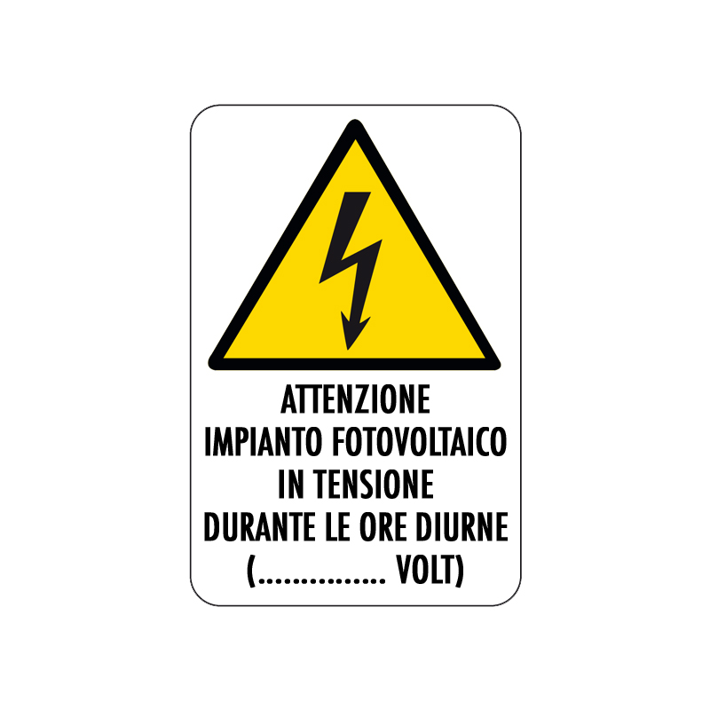 ATT. IMP. FOT. IN TENS. DURANTE ORE CARTELLO ALLUMINIO 200X300 PERICOLO