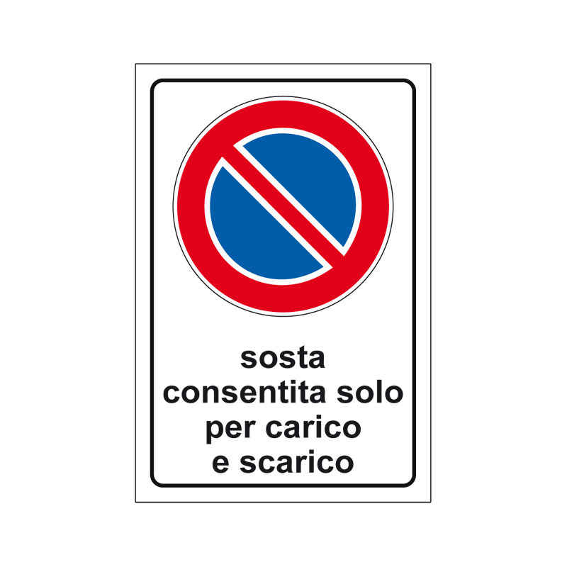 SOSTA CONS. SOLO PER CARICO E SCARICO CARTELLO ALLUMINIO 250X450 PROP. PRIVATA