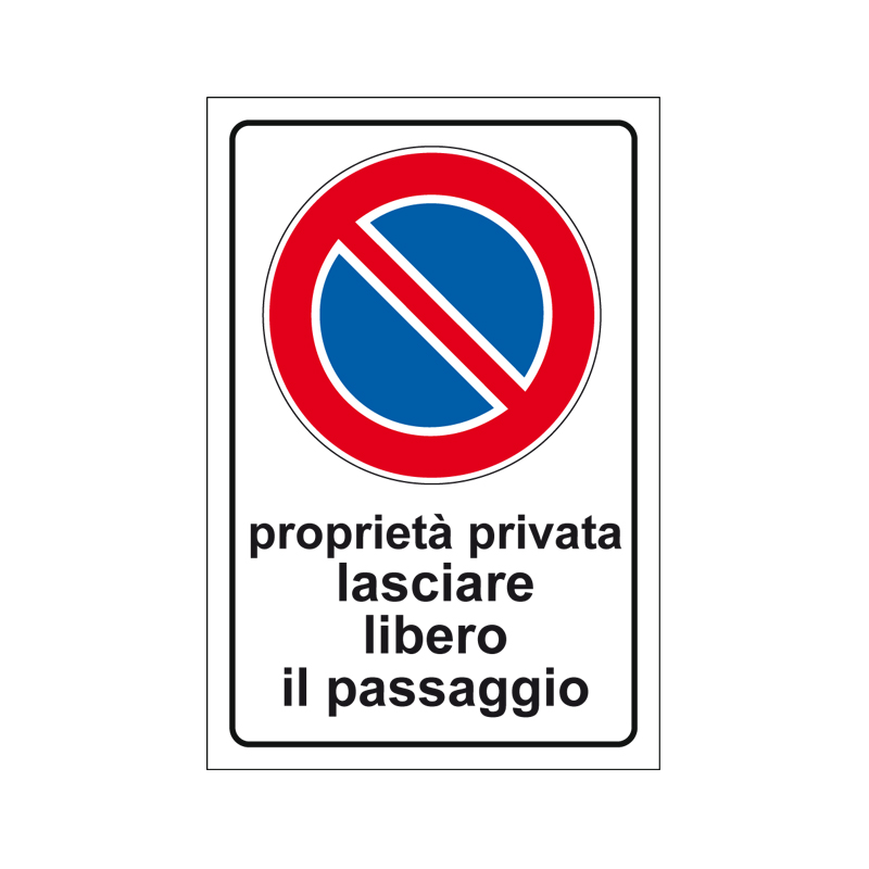 PROP. PRIV. LASCIARE LIBERO IL PASSAGGIO CARTELLO ALLUMINIO 250X450 PROP. PRIVATA