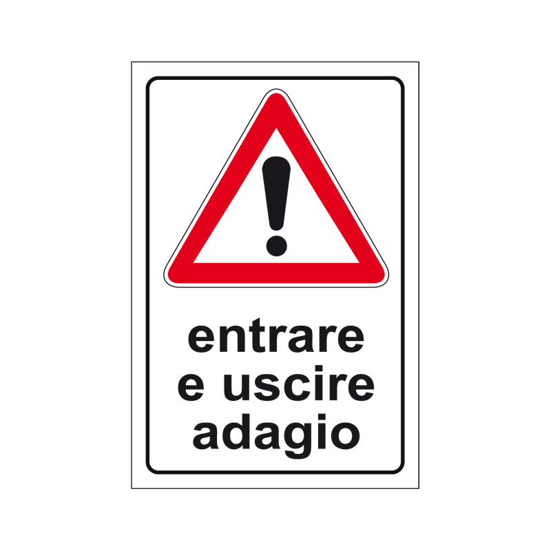 ENTRARE E USCIRE ADAGIO CARTELLO ALLUMINIO 250X450 PROP. PRIVATA