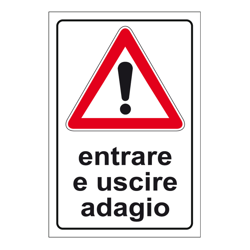 ENTRARE E USCIRE ADAGIO CARTELLO ALLUMINIO 400X600 PROP. PRIVATA
