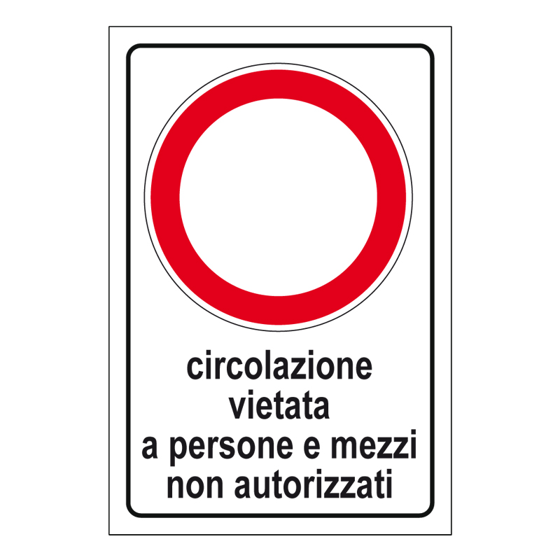 CIRC. VIETATA A PERSONE E MEZZI NON AUT. CARTELLO ALLUMINIO 400X600 PROP. PRIVATA