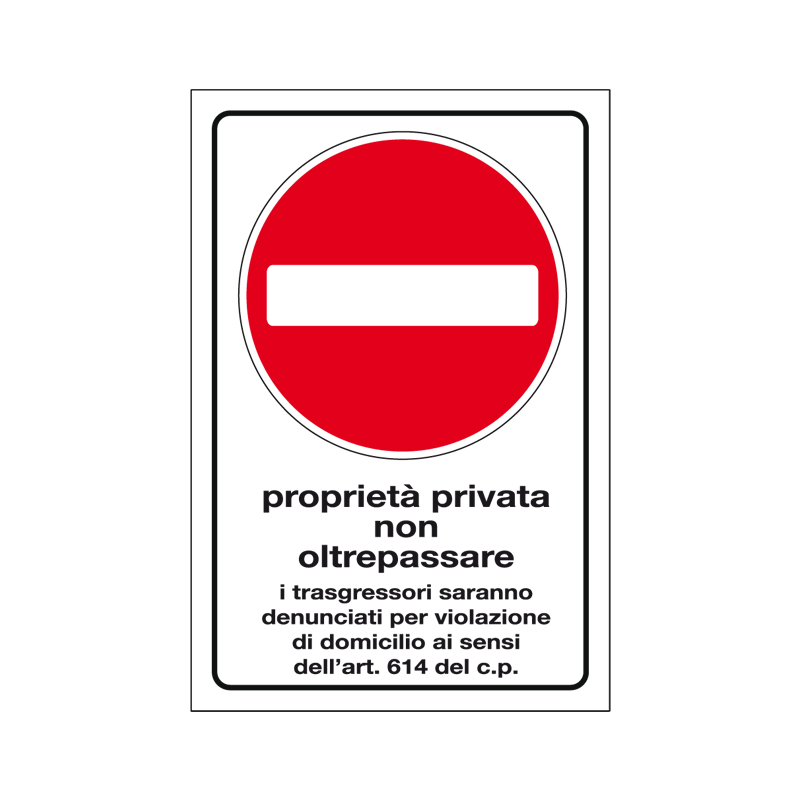 PROPRIET&Agrave; PRIVATA NON OLTREPASSARE CARTELLO SCATOLATO 250X450 PROP. PRIVATA