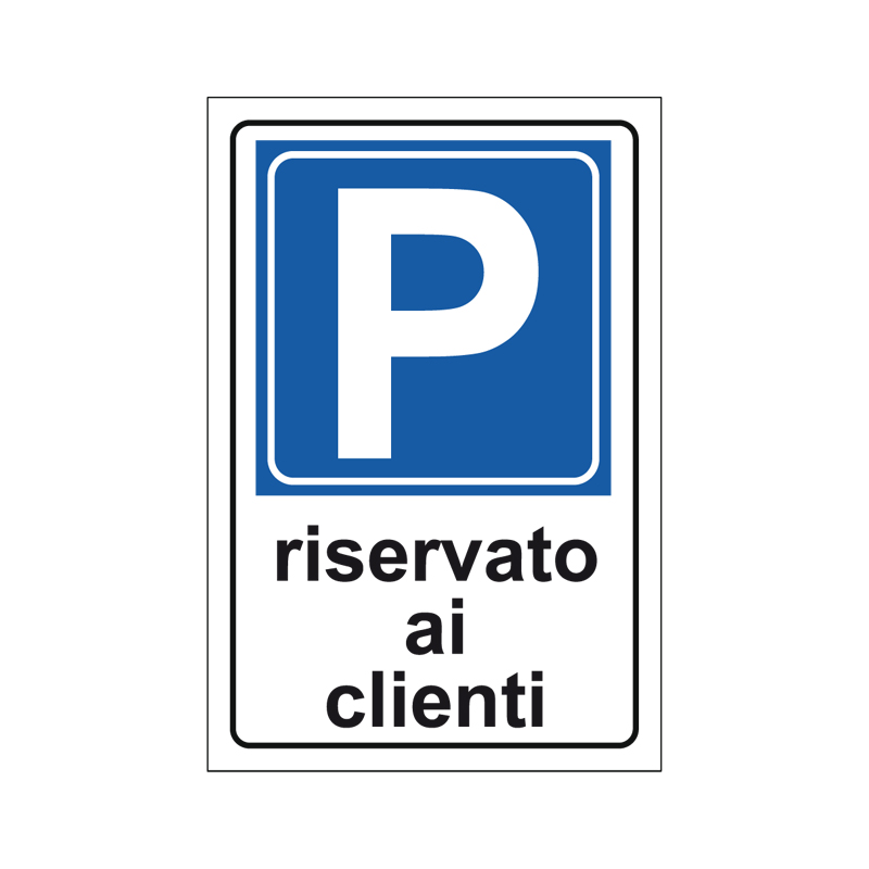 PARCHEGGIO RISERVATO AI CLIENTI CARTELLO SCATOLATO 250X450 PROP. PRIVATA