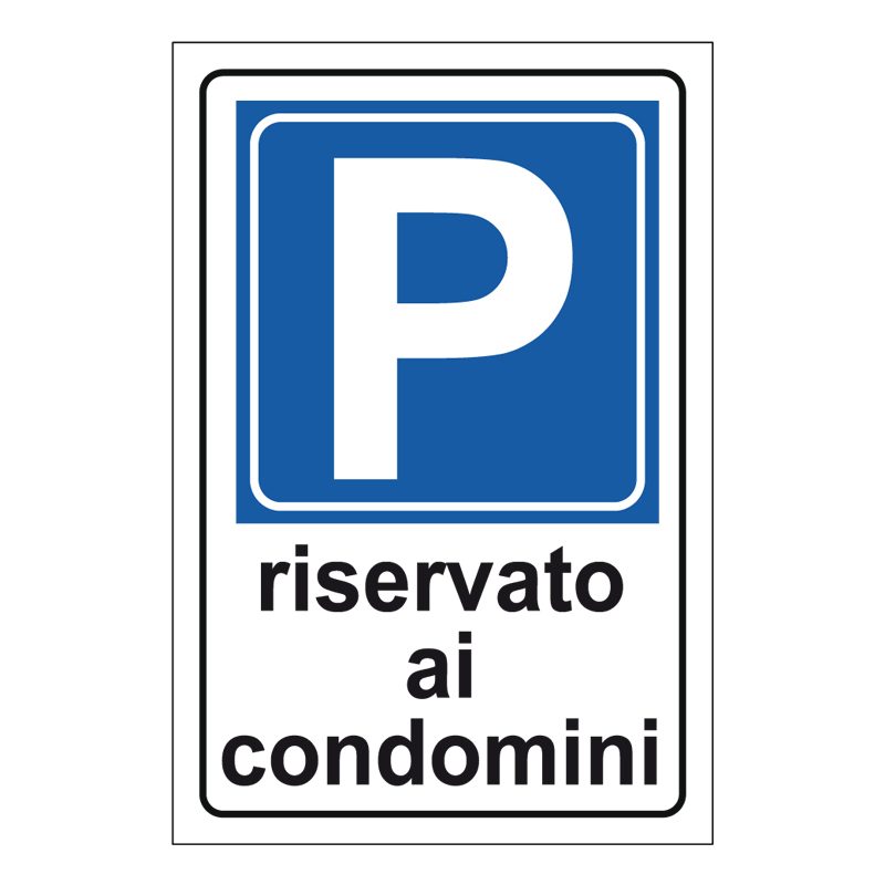 PARCHEGGIO RISERVATO AI CONDOMINI CARTELLO ALLUMINIO 400X600 PROP. PRIVATA
