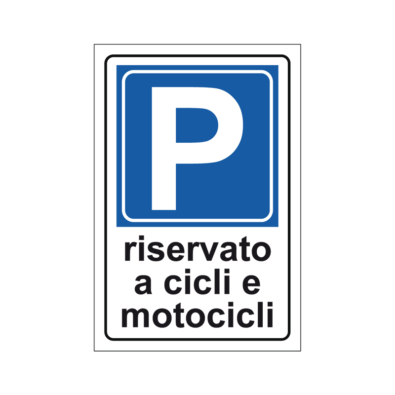 PARCHEGGIO RISERVATO A CICLI E MOTOCICLI CARTELLO ALLUMINIO 250X450 PROP. PRIVATA