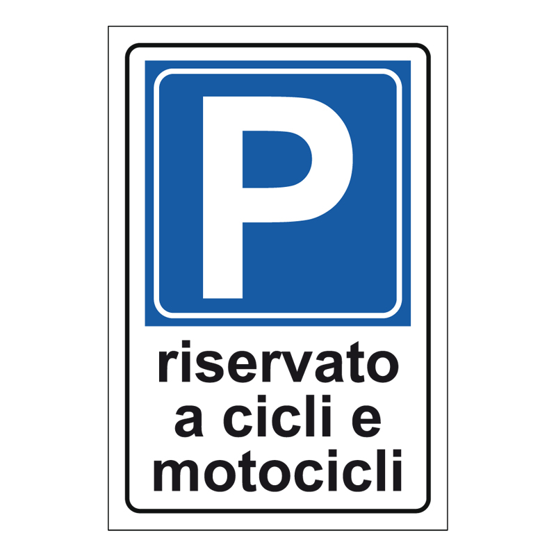 PARCHEGGIO RISERVATO A CICLI E MOTOCICLI CARTELLO ALLUMINIO 400X600 PROP. PRIVATA
