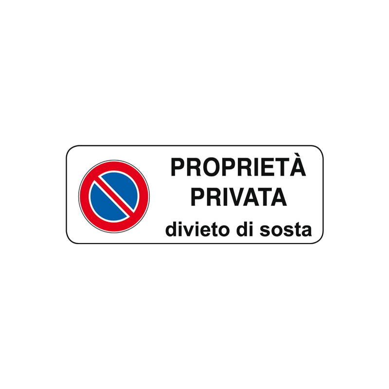 PROPRIET&Agrave; PRIVATA DIVIETO DI SOSTA CARTELLO ALLUMINIO 330X125 PROP. PRIVATA