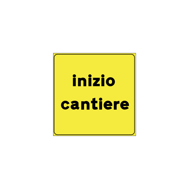 CARTELLO SCATOLATO 60X60 CM  INIZIO CANTIERE